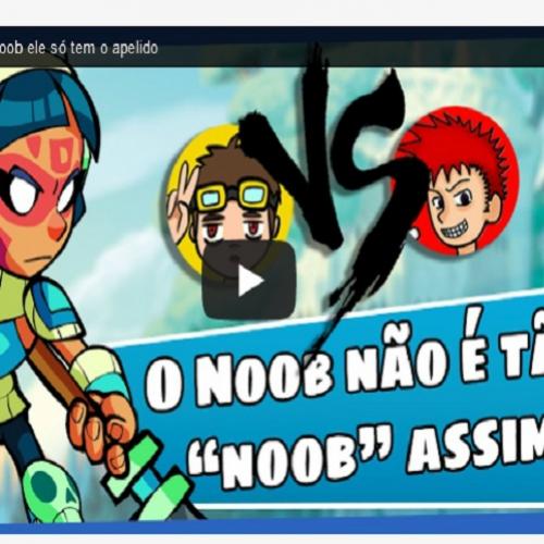 Novo vídeo - De Noob ele só tem o apelido! 