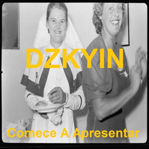 DZKYIN - Comece A Apresentar