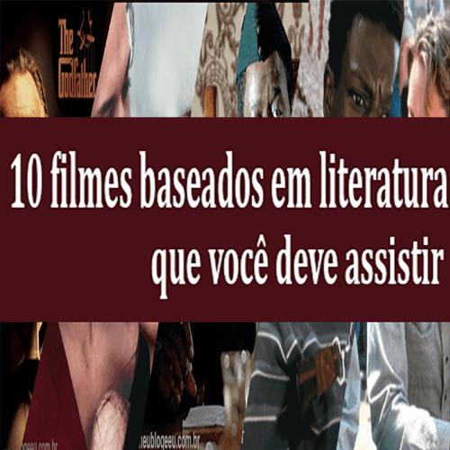 10 filmes que todo amante de literatura deve assistir