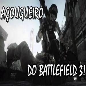 Açougueiro do Battlefield 3!!!