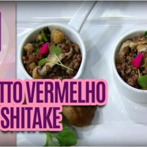 Risoto de Arroz Vermelho com Shitake Grelhado – Você Bonita (01/04/16)