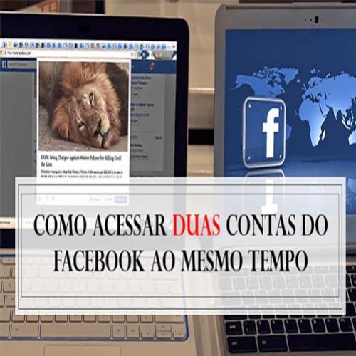 Como acessar duas contas do Facebook ao mesmo tempo