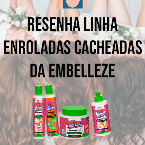 Resenha Linha Enroladas Cacheadas Novex Meus Cachos