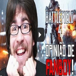 BATTLEFIELD 4 na visão de um FANBOY