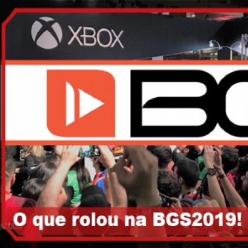 O que rolou na BGS2019?