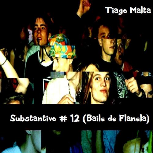 Substantivo # 12 (Baile de Flanela)