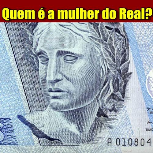 Quem é a mulher estampada na nota do real?