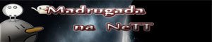 Banner do Madrugada na Nett