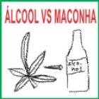 Maconha vs Álcool