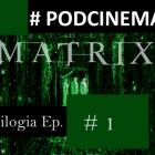 Podcinema #1 The Matrix - A trilogia