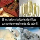 13 incríveis curiosidades científicas que você provavelmente não sabe!!!