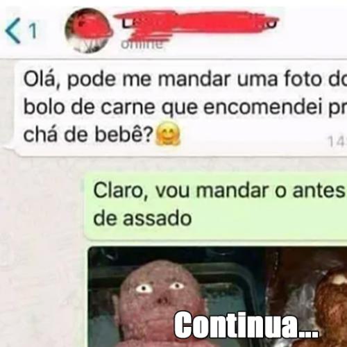 Me manda a foto do bolo de carne que encomendei