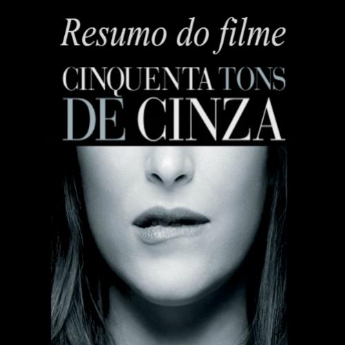 Resumo do filme 50 Tons de Cinza