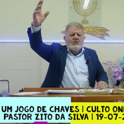 Um Jogo de Chaves | Culto On-line | Pastor Zito da Silva | 19 de Julho