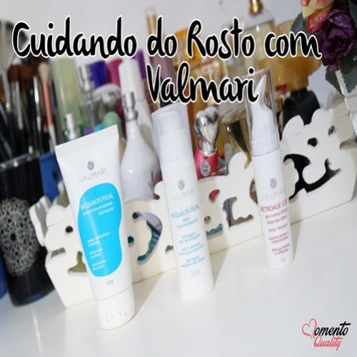 Cuidando do Rosto com Valmari