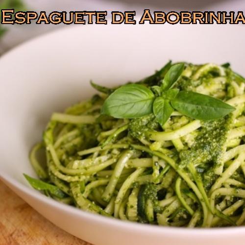 Dieta em Foco: Espaguete de Abobrinha!
