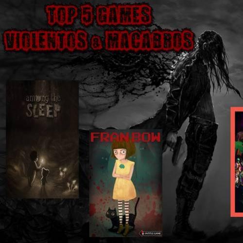 Top 5 Games Violentos e Macabros que você Precisa Conhecer!