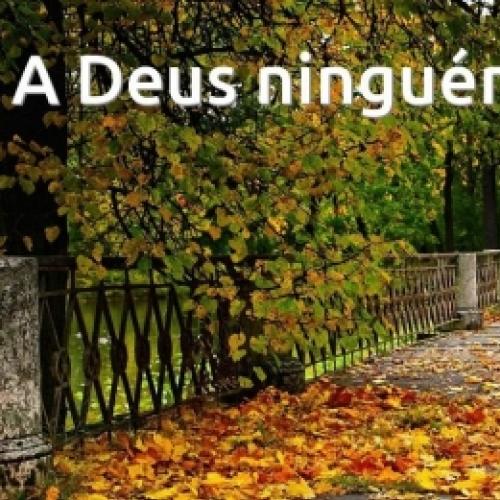 A Deus ninguém engana