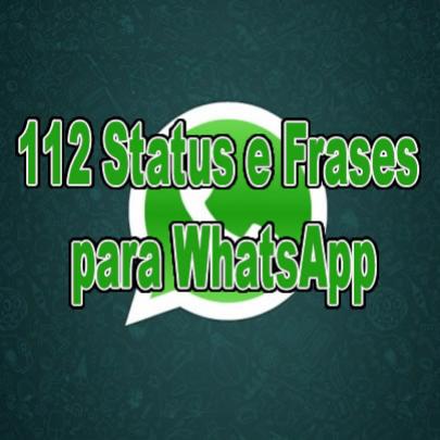 112 Status e Frases para Whatsapp