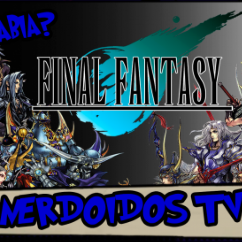 Curiosidades sobre Final Fantasy - Você Sabia? - NerdoidosTV