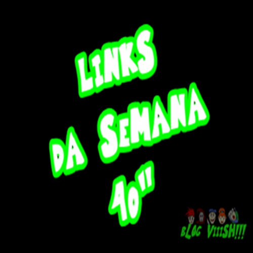 Links da semana 40 - Blog Viiish