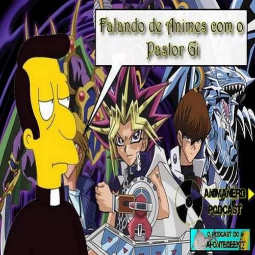 Podcast Anima Nerd: Yu-Gi-Oh! é mesmo um Anime De Ocultismo?