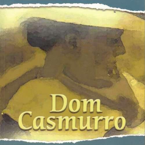 Dom Casmurro: Indicando um Clássico da Língua Portuguesa!