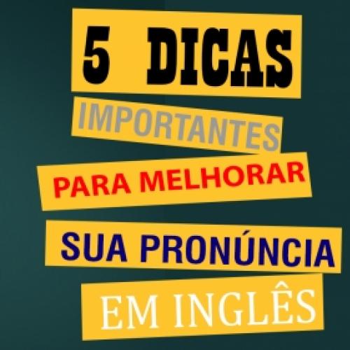 5 dicas importantes para melhorar sua pronúncia em inglês