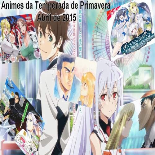 Animes da Temporada de Primavera – Abril de 2015 – Primeiras Impressõe