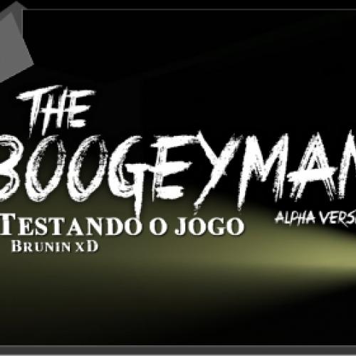 Boogeyman - Testando o jogo 
