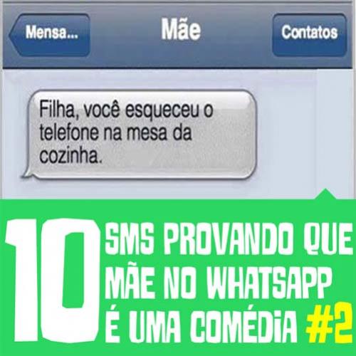 10 SMS mostrando que mãe no WhatsApp é uma comédia parte 2