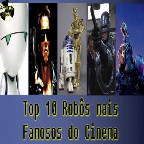 Top 10 Robôs mais Famosos do Cinema