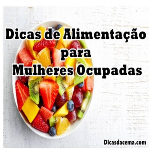 Dicas de alimentação para mulheres ocupadas