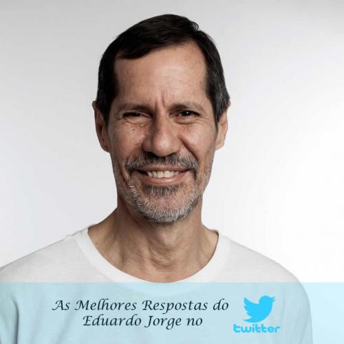 As Melhores Respostas do Eduardo Jorge no Twitter  