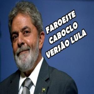 Faroeste Caboclo versão “Santo Lula”