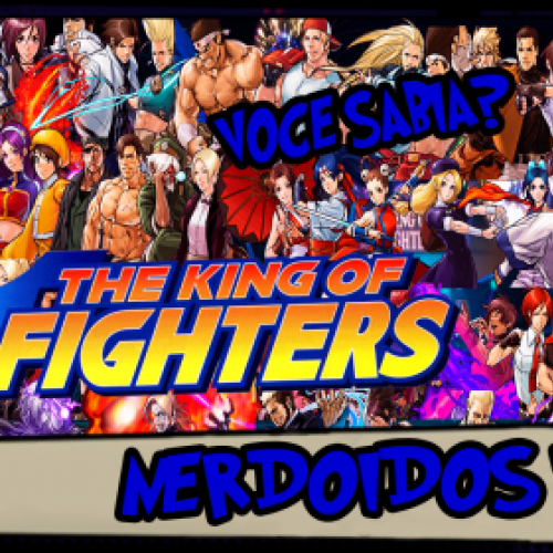 Você Sabia? - Curiosidades sobre The King of Fighters - Nerdoidos TV