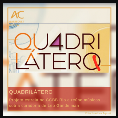 Quadrilátero estreia no CCBB BH e reúne músicos sob a curadoria de Leo