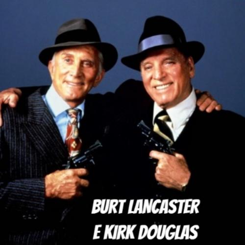 Os 7 filmes da parceria inesquecível de Burt Lancaster e Kirk Douglas