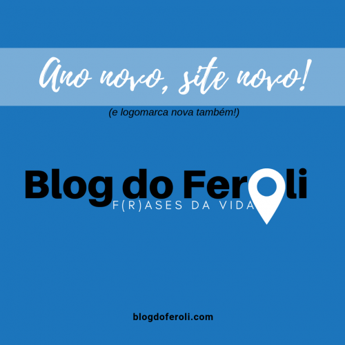 Um Blog do Feroli remodelado e cheio de novidades