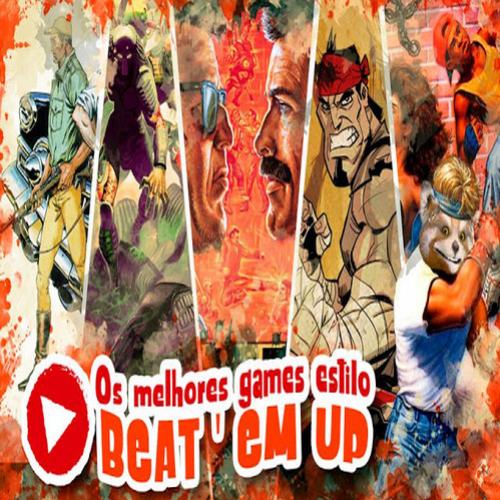 Os melhores Beat'em Up de todos os tempos!