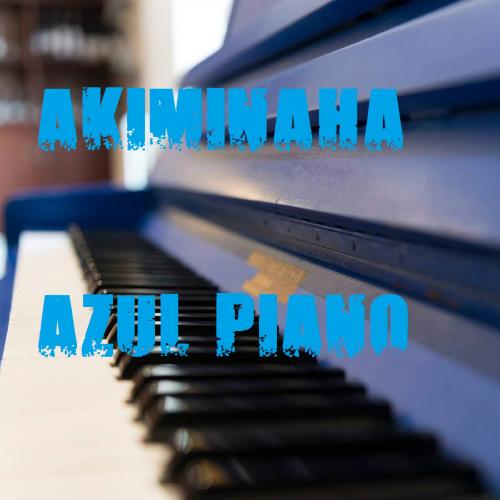 Akiminaha - Azul Piano