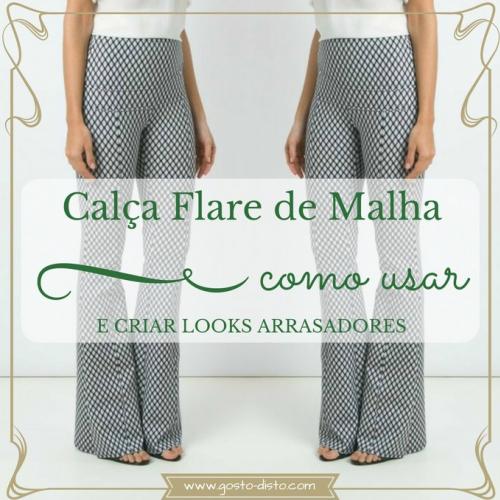 Como usar calça flare de malha em looks arrasadores