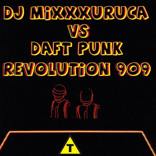 DJ MixXxuruca vs Daft Punk - Revolution 909 (Rasteirinha Mix)