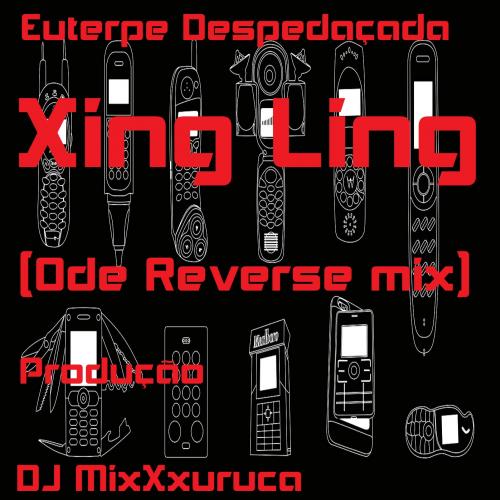 Xing Ling (Ode Reverse mix) - Produção DJ MixXxuruca