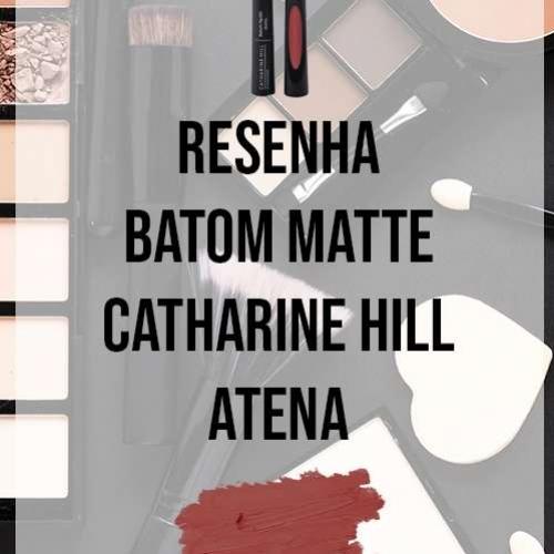 Resenha Batom Líquido Matte Atena da Catharine Hill