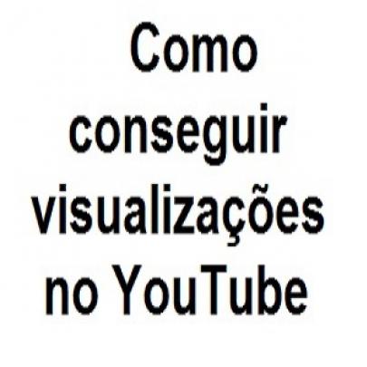 Como conseguir visualizações no YouTube