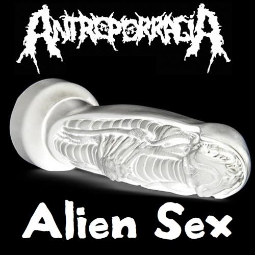 Antroporragia - Alien Sex