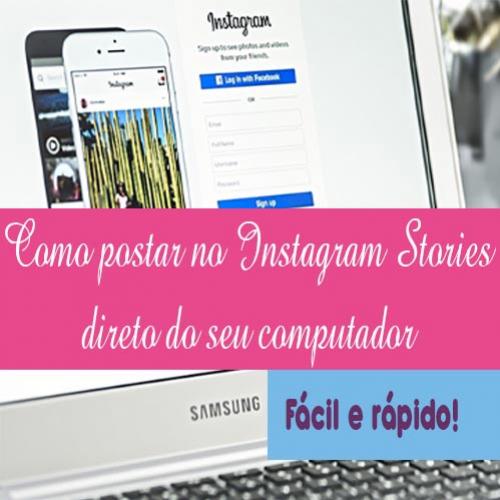 Como postar no Instagram Stories direto do computador