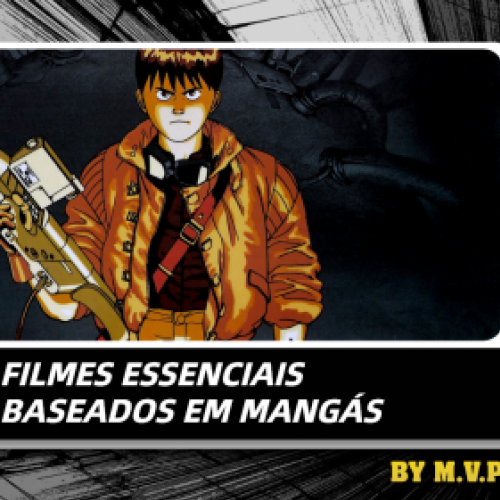 10 filmes essenciais baseados em mangás