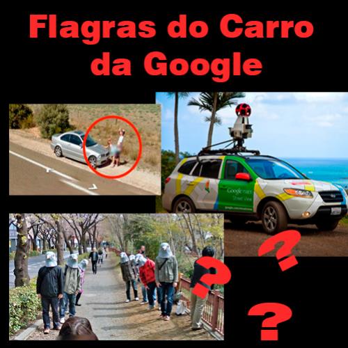 Flagras bizarros do carro da Google